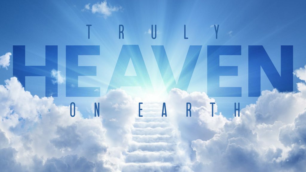 Truly Heaven on Earth (June 13, 2021)