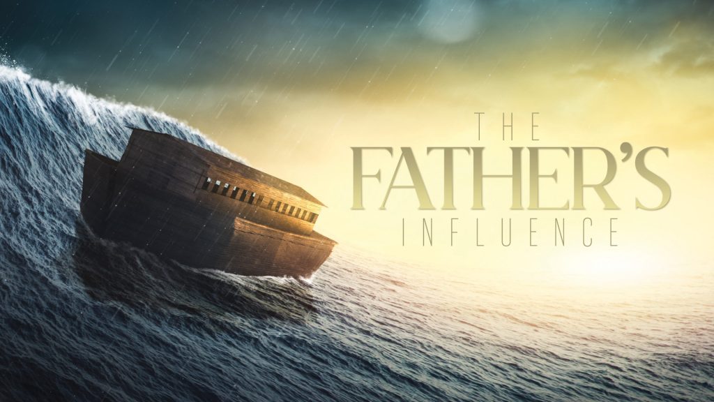 The Father’s Influence (March 6, 2022)